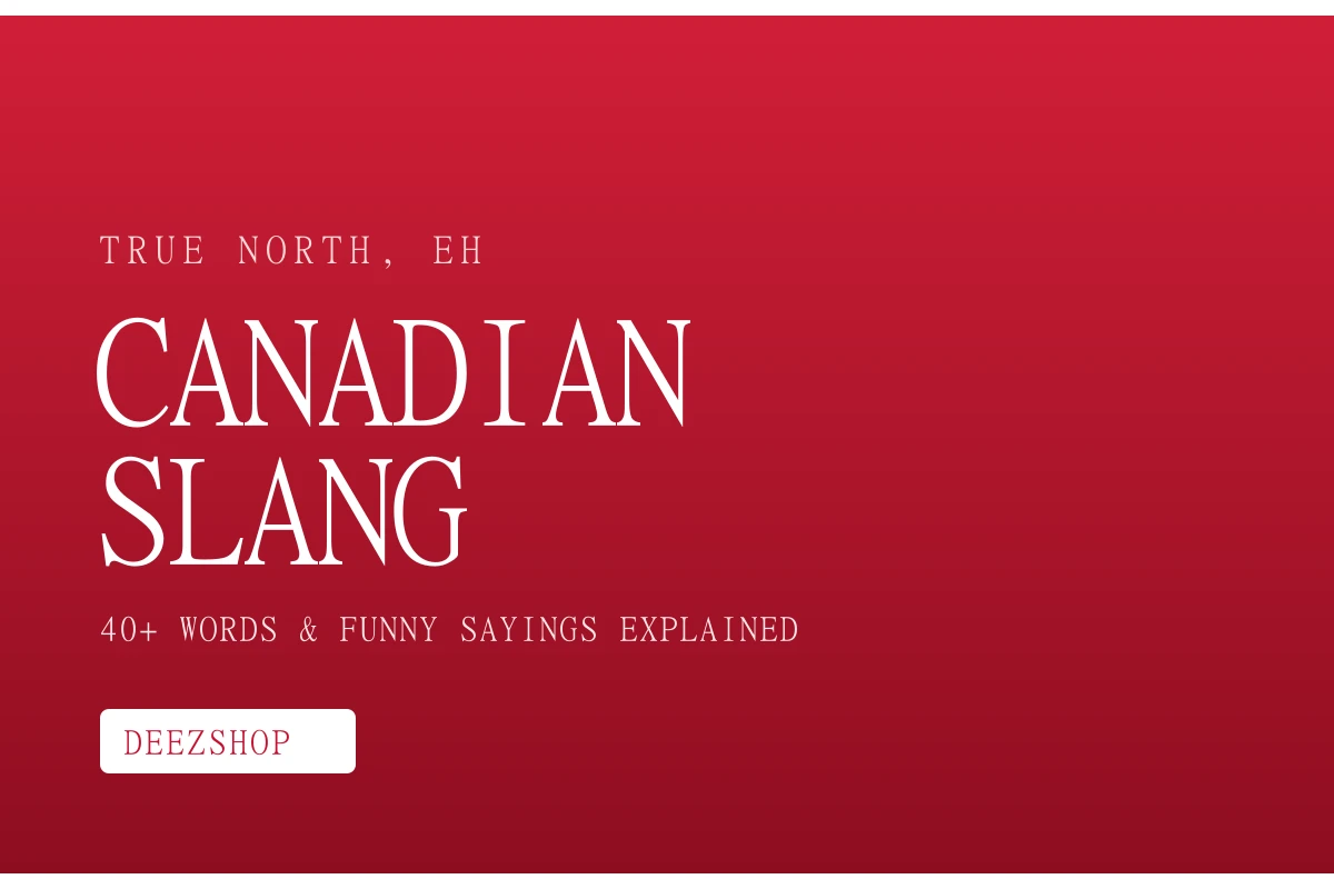 Canadian Slang: 40+ Words and Funny Sayings, Explained