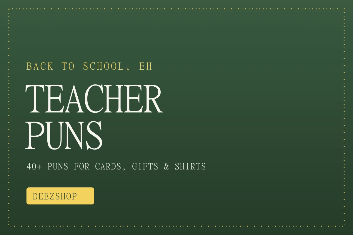 Teacher Puns: 40+ Funny Puns for Cards, Gifts and Shirts